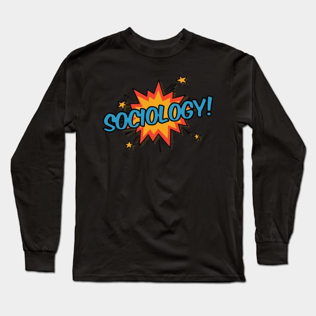 Sociology! Long Sleeve T-Shirt by orlumbustheseller